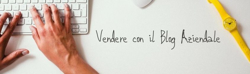 vendere con blog aziendale